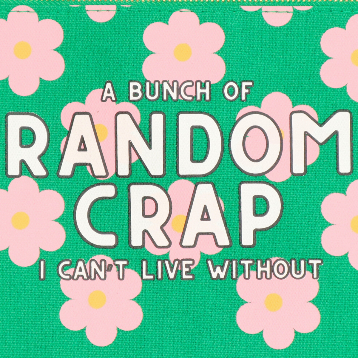 Properly Improper - A Bunch Of Random Crap I Can’t Live Without - Canvas Pouch