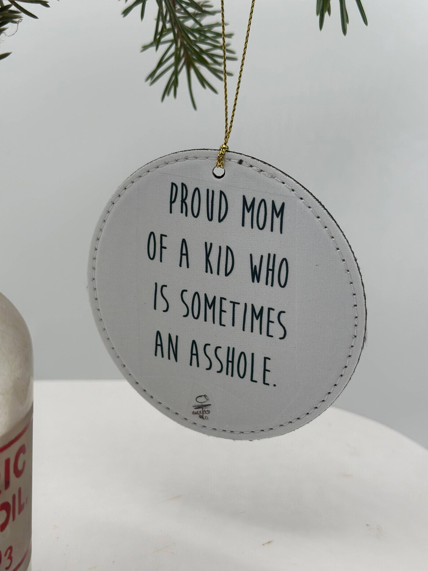 Crooked Halo - Proud Mom of an Asshole Ornament