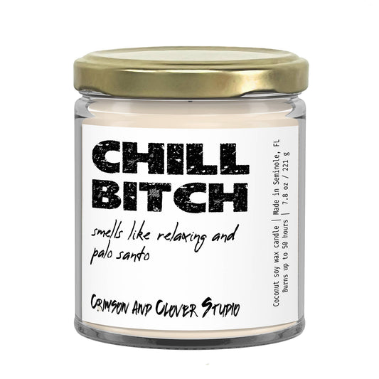 Crimson and Clover Studio - Chill Bitch Funny Candle
