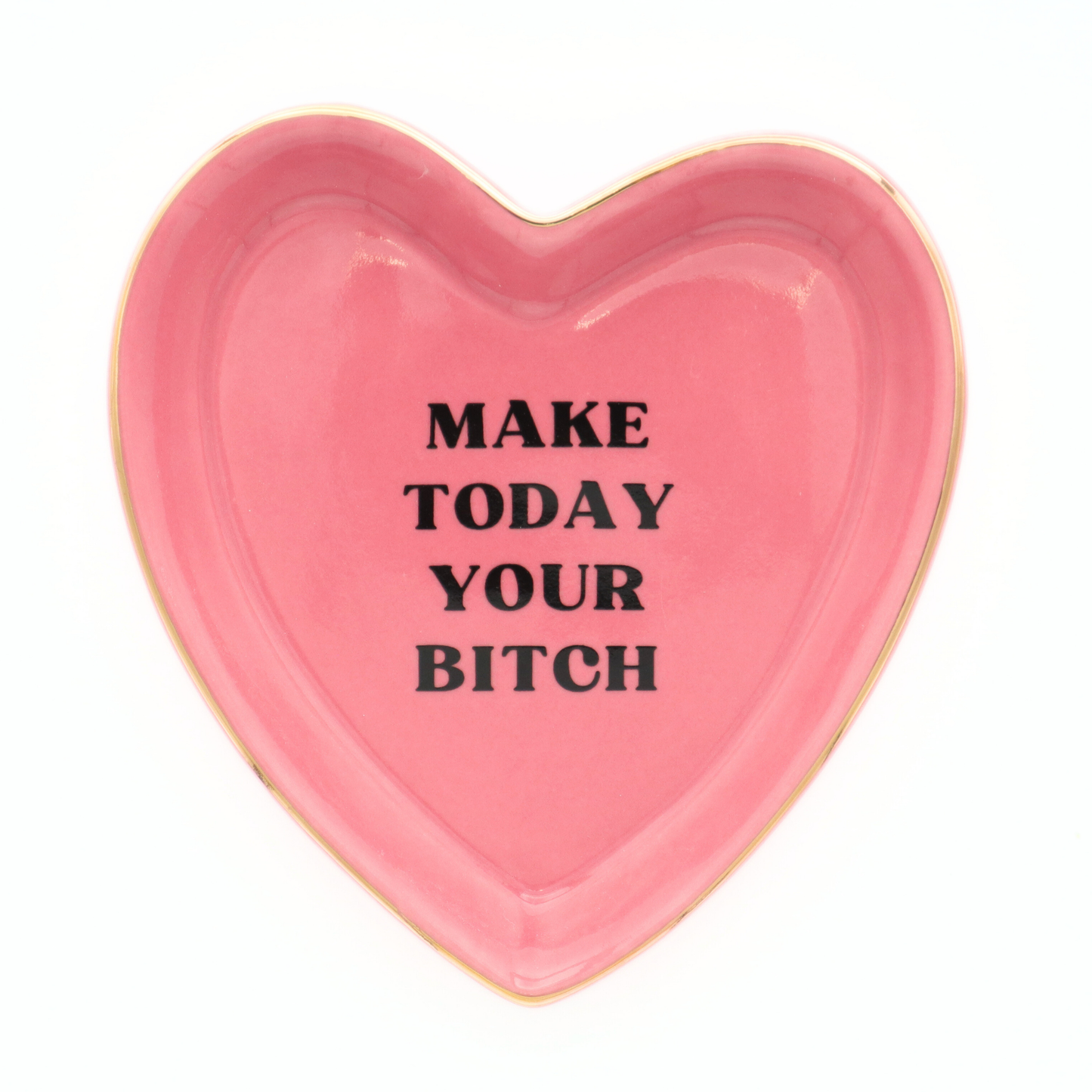 Properly Improper - Make Today Your Bitch - Heart Shaped Trinket Tray