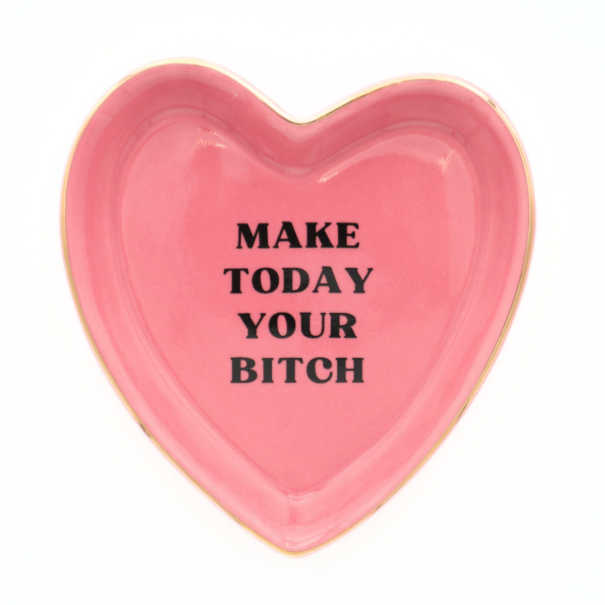Properly Improper - Make Today Your Bitch - Heart Shaped Trinket Tray