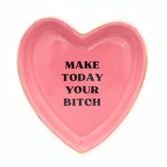 Properly Improper - Make Today Your Bitch - Heart Shaped Trinket Tray