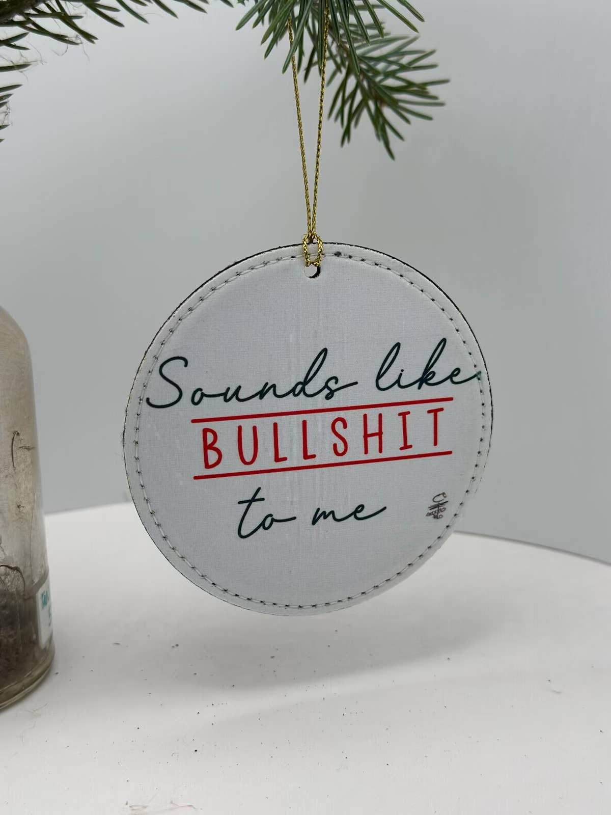 Crooked Halo - Sounds Like Bullshit to Me Ornament