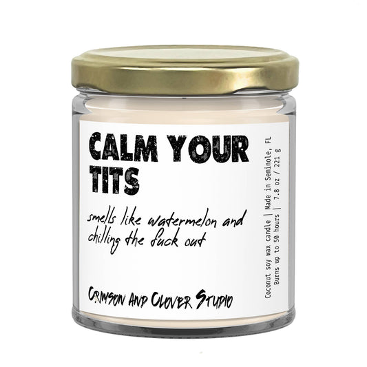 Crimson and Clover Studio - Calm Your Tits Funny Candle