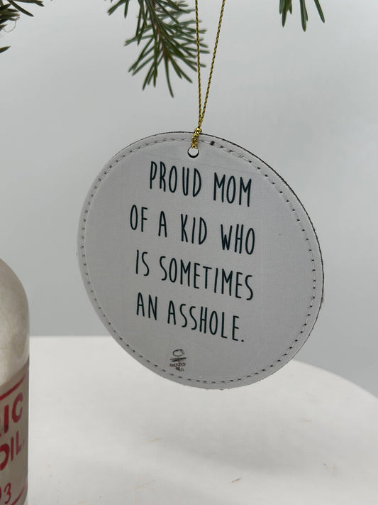 Crooked Halo - Proud Mom of an Asshole Ornament